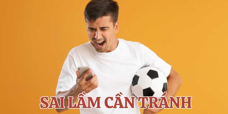 Chú ý các sai lầm cần tránh khi soi kèo bóng đá