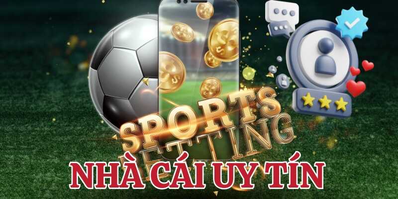 Tham khảo các tiêu chí nhận biết nhà cái uy tín
