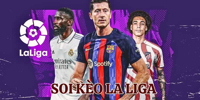 Tìm hiểu thông tin về giải La Liga