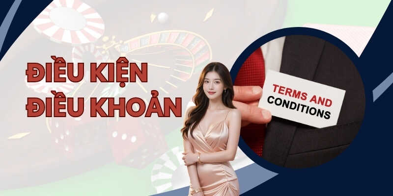 Tìm hiểu vai trò của điều kiện điều khoản khi cá cược