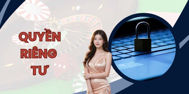Tìm hiểu vì sao quyền riêng tư lại quan trọng